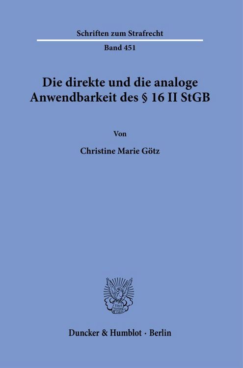 Produktbild: Die direkte und die analoge Anwendbarkeit des &sect; 16 II StGB