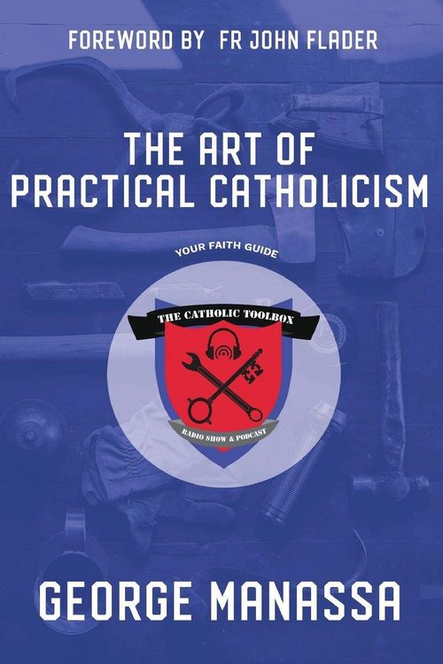 Produktbild: The Art of Practical Catholicism