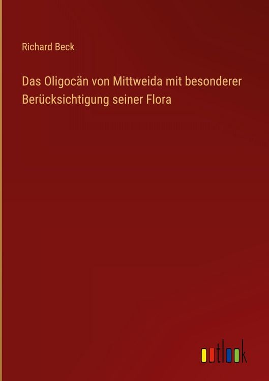 Produktbild: Das Oligoc&auml;n von Mittweida mit besonderer Ber&uuml;cksichtigung seiner Flora