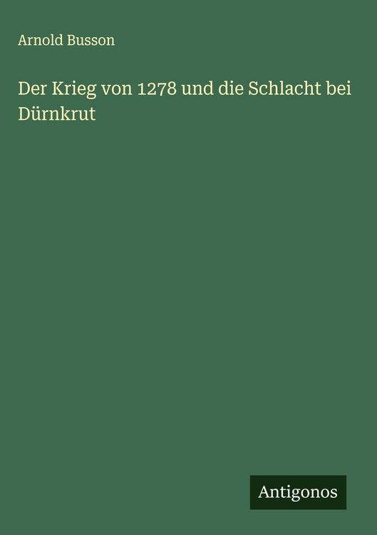 Produktbild: Der Krieg von 1278 und die Schlacht bei D&uuml;rnkrut