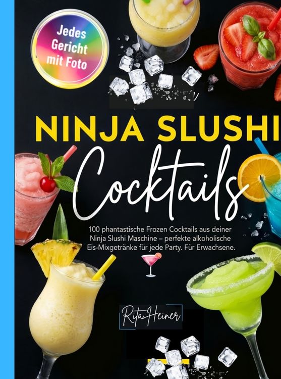 Produktbild: Ninja Slushi Cocktails- 100 phantastische Frozen Cocktails aus deiner Ninja Slushi Maschine.