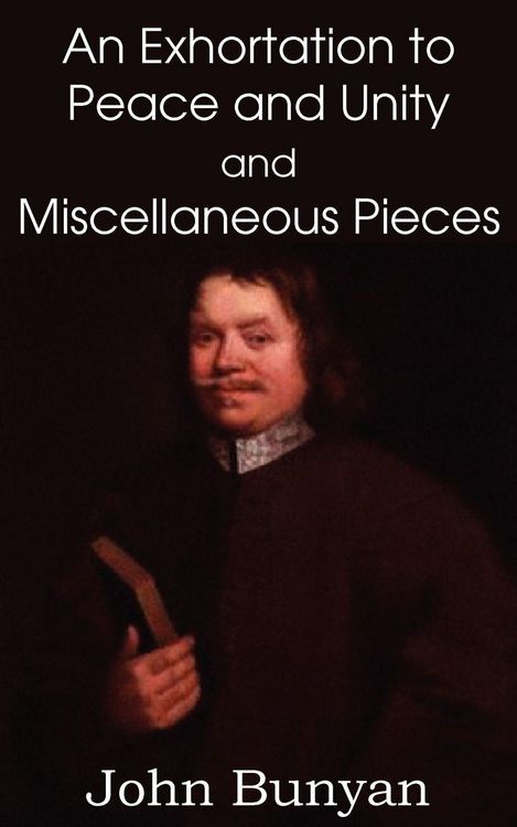 Produktbild: John Bunyan's an Exhortation to Peace and Unity and Miscellaneous Pieces