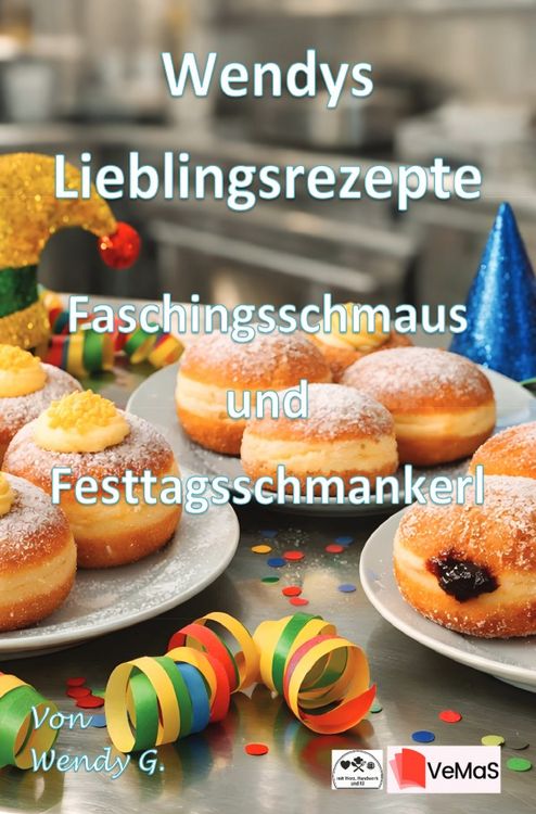 Produktbild: Wendys Lieblingsrezepte - Faschingsschmaus und Festtagsschmankerl