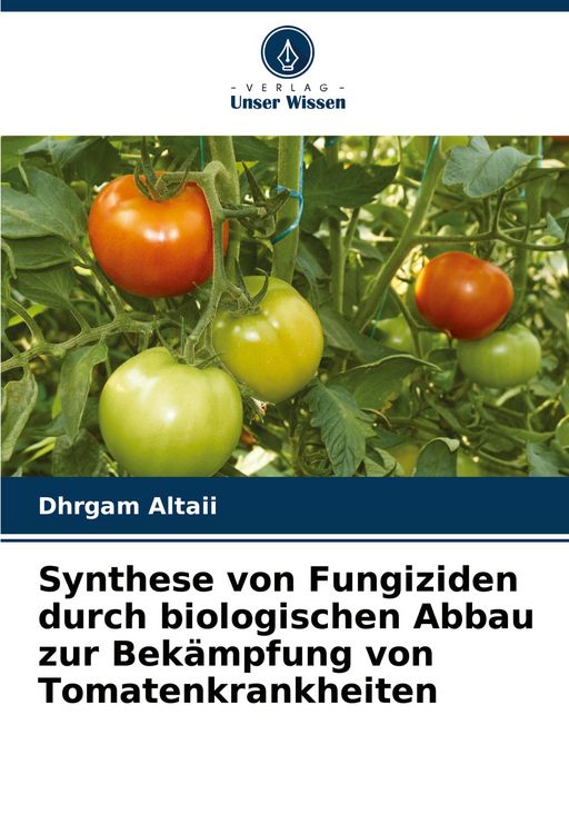 Produktbild: Synthese von Fungiziden durch biologischen Abbau zur Bek&auml;mpfung von Tomatenkrankheiten