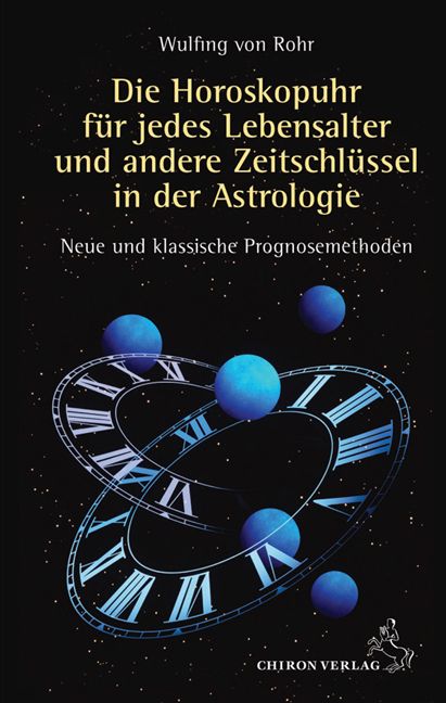 Produktbild: Die Horoskopuhr f&uuml;r jedes Lebensalter und andere Zeitschl&uuml;ssel in der Astrologie