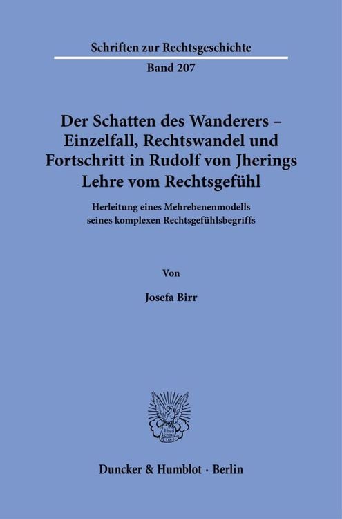Produktbild: Der Schatten des Wanderers &ndash; Einzelfall, Rechtswandel und Fortschritt in Rudolf von Jherings Lehre vom Rechtsgef&uuml;hl.