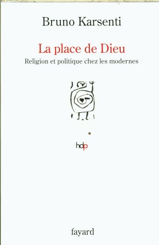 Produktbild: La place de Dieu : religion et politique chez les modernes