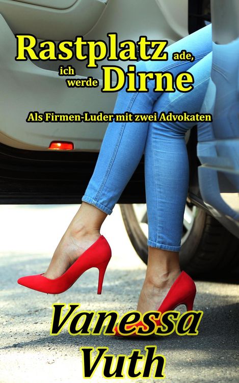 Produktbild: Rastplatz ade, ich werde Dirne - Als Firmen-Luder mit zwei Advokaten (Hotwife Tabea, #5)
