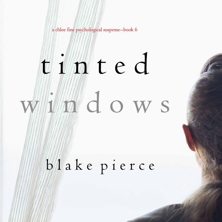 Produktbild: Tinted Windows (A Chloe Fine Psychological Suspense Mystery&mdash;Book 6)