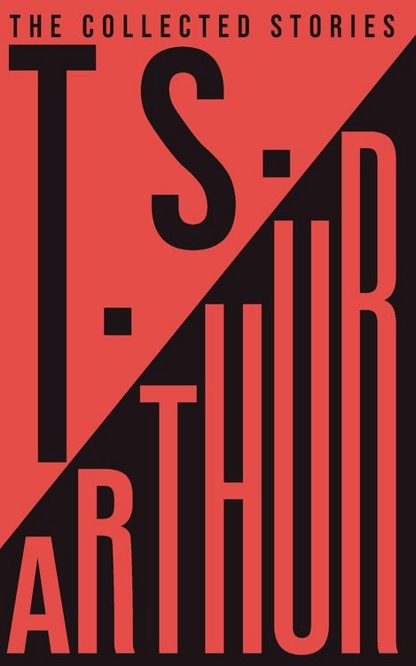 Produktbild: The Collected Stories of T.S. Arthur