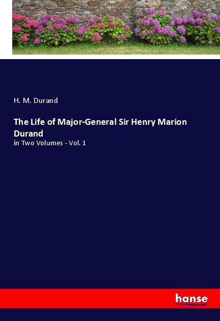 Produktbild: The Life of Major-General Sir Henry Marion Durand