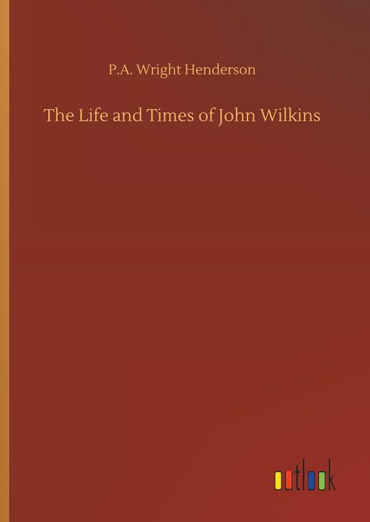 Produktbild: The Life and Times of John Wilkins