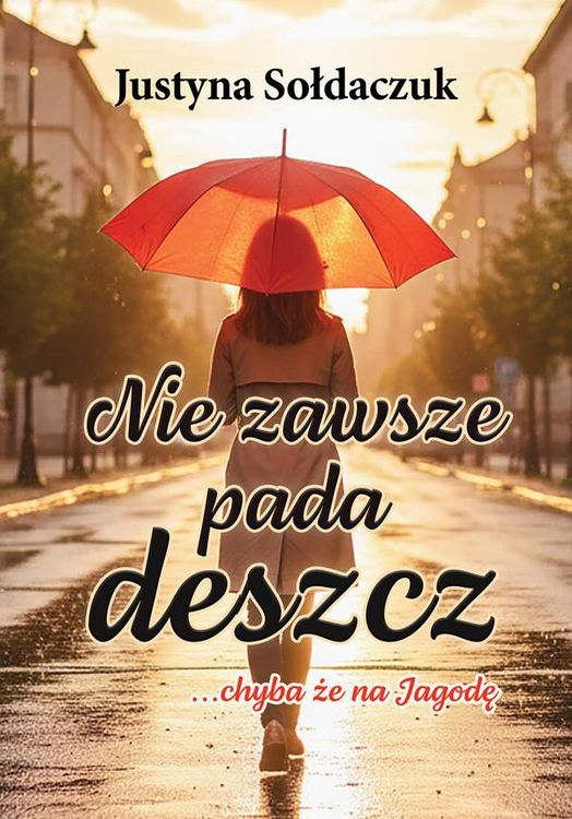 Produktbild: Nie zawsze pada deszcz... chyba ze na Jagode