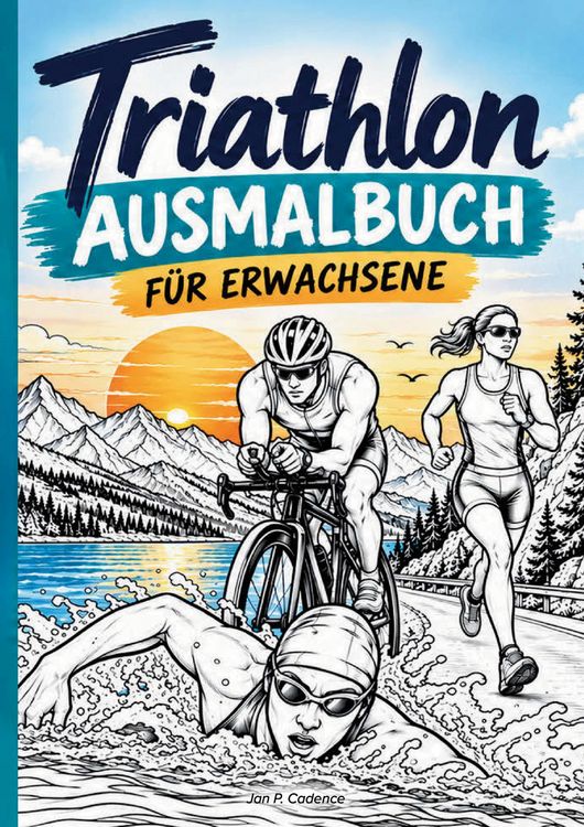 Produktbild: Triathlon - Ausmalbuch f&uuml;r Erwachsene: 50 Motiven rund um Schwimmen, Radfahren & Laufen