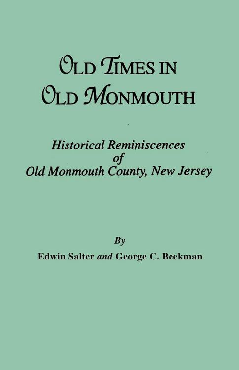 Produktbild: Old Times in Old Monmouth. Historical Reminiscences of Monmouth County, New Jersey
