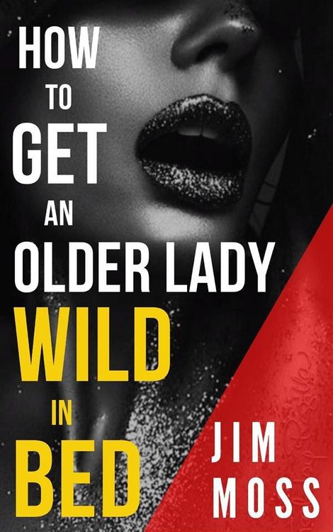 Produktbild: How to Get an older Lady Wild in Bed