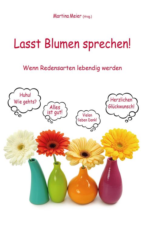 Produktbild: Lasst Blumen sprechen! Wenn Redensarten lebendig werden