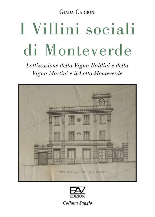 Produktbild: I villini sociali di Monteverde. Lottizzazione della Vigna Baldini e della Vigna Martini e il Lotto Monteverde. Ediz. deluxe