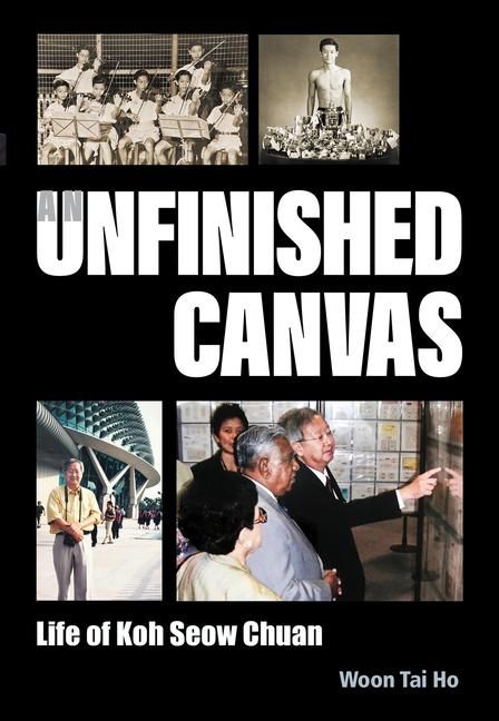 Produktbild: Unfinished Canvas, An: Life of Koh Seow Chuan