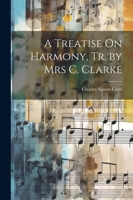Produktbild: A Treatise On Harmony, Tr. by Mrs C. Clarke