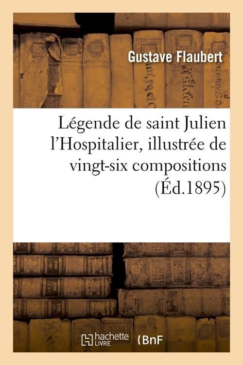Produktbild: L&eacute;gende de Saint Julien l'Hospitalier, Illustr&eacute;e de Vingt-Six Compositions (&Eacute;d.1895)
