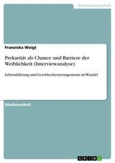 Produktbild: Prekarit&auml;t als Chance und Barriere der Weiblichkeit (Interviewanalyse)