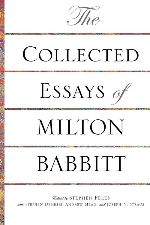 Produktbild: The Collected Essays of Milton Babbitt