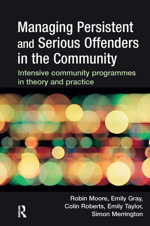 Produktbild: Managing Persistent and Serious Offenders in the Community