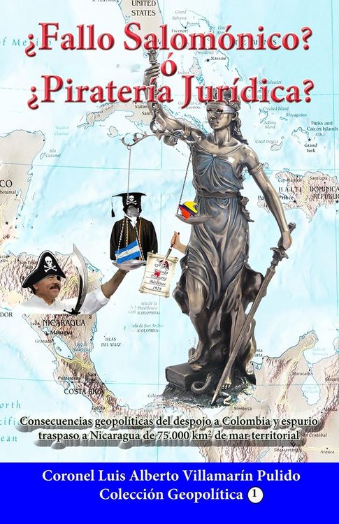 Produktbild: &iquest;Fallo Salom&oacute;nico? &oacute; &iquest;Pirater&iacute;a Jur&iacute;dica? Espuria Decisi&oacute;n de la Corte Penal Internacional de La Haya a favor de Nicaragua (Geopol&iacute;tica, #1)