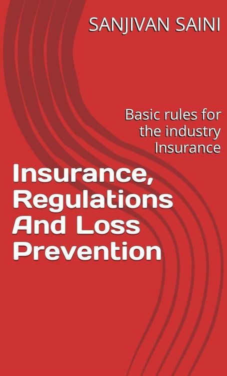 Produktbild: Insurance, Regulations and Loss Prevention : Basic Rules for the Industry Insurance (Business strategy books, #5)