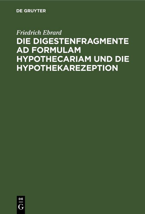 Produktbild: Die Digestenfragmente ad formulam hypothecariam und die Hypothekarezeption