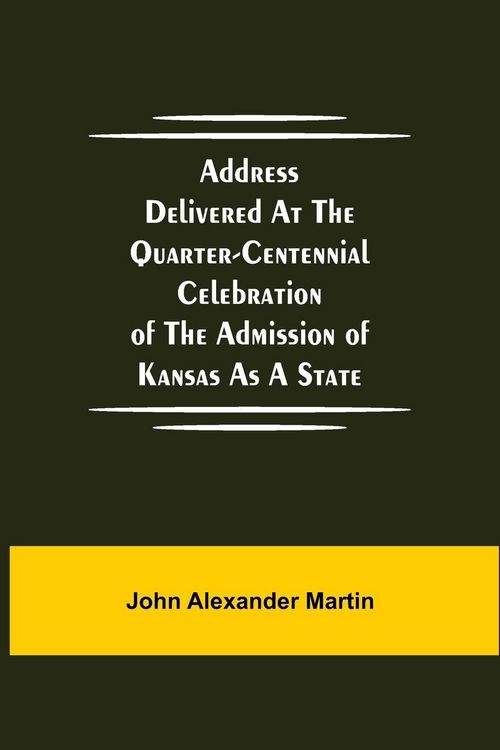 Produktbild: Address delivered at the quarter-centennial celebration of the admission of Kansas as a state