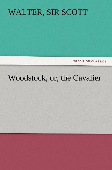 Produktbild: Woodstock, or, the Cavalier