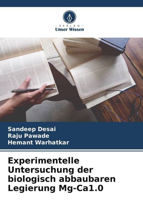 Produktbild: Experimentelle Untersuchung der biologisch abbaubaren Legierung Mg-Ca1.0