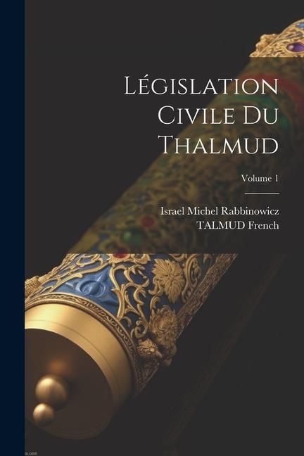 Produktbild: L&eacute;gislation Civile Du Thalmud; Volume 1