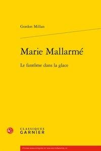 Produktbild: Marie Mallarm&eacute;. Le fant&ocirc;me dans la glace