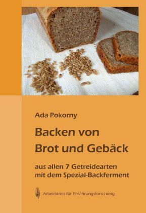 Produktbild: Backen von Brot und Geb&auml;ck aus allen 7 Getreidearten