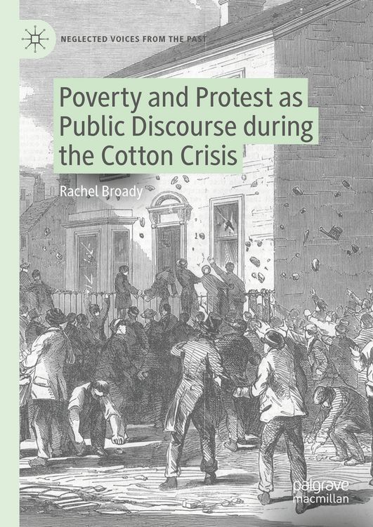 Produktbild: Poverty and Protest as Public Discourse during the Cotton Crisis