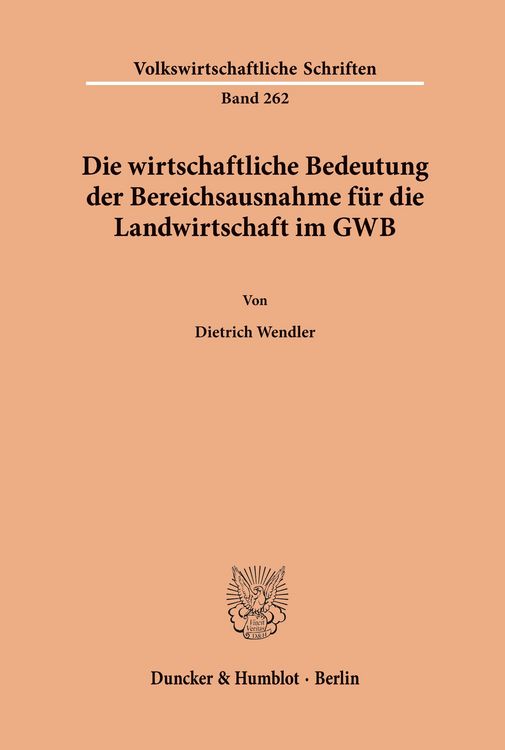 Produktbild: Die wirtschaftliche Bedeutung der Bereichsausnahme f&uuml;r die Landwirtschaft im GWB.