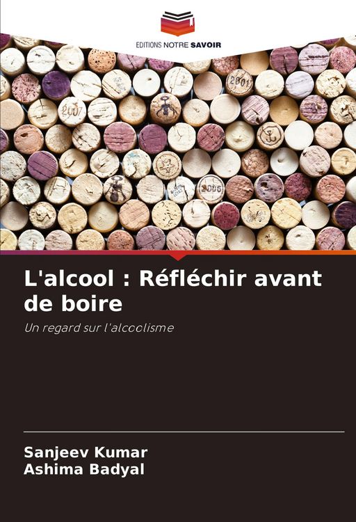 Produktbild: L'alcool : R&eacute;fl&eacute;chir avant de boire