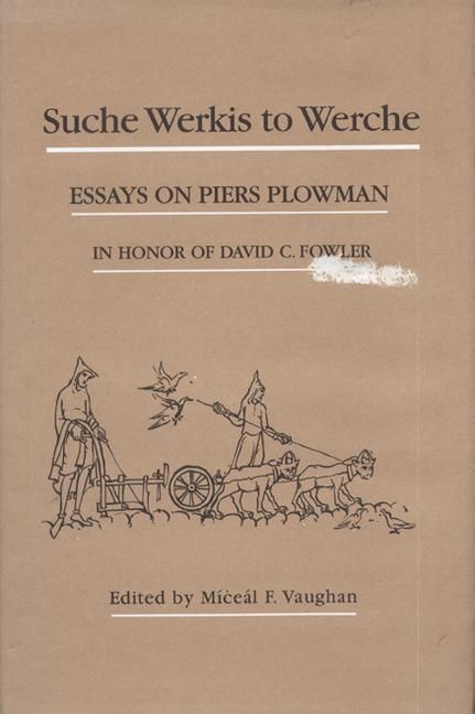 Produktbild: Suche Werkis to Werche: Essays on Piers Plowman in Honor of David C. Fowler