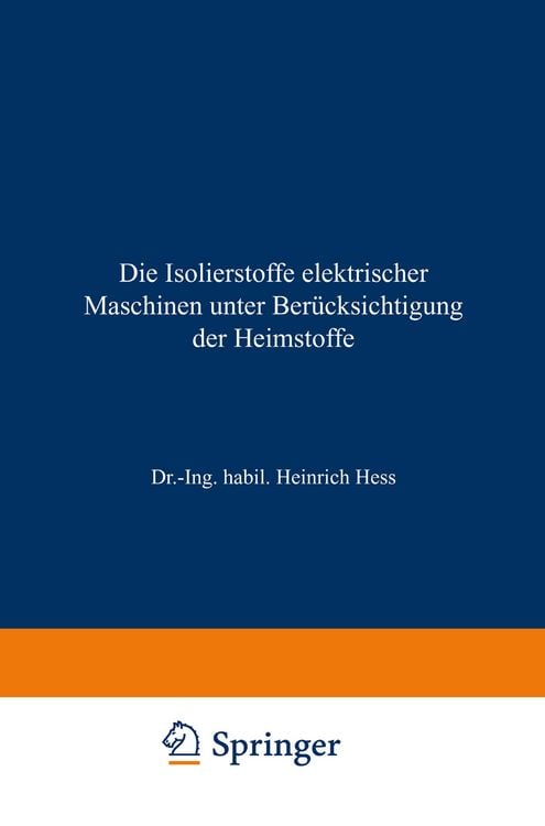 Produktbild: Die Isolierstoffe elektrischer Maschinen unter Ber&uuml;cksichtigung der Heimstoffe