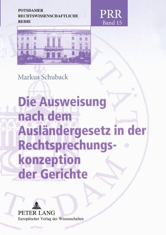 Produktbild: Die Ausweisung nach dem Ausl&auml;ndergesetz in der Rechtsprechungskonzeption der Gerichte