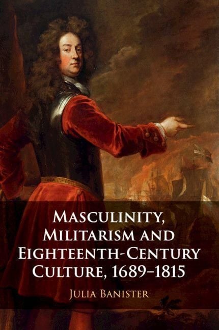 Produktbild: Masculinity, Militarism and Eighteenth-Century Culture, 1689-1815