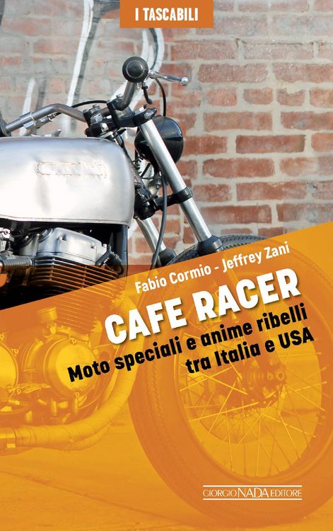 Produktbild: Cafe Racers. Moto speciali e anime ribelli tra Italia e USA