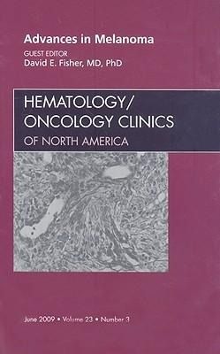 Produktbild: Advances in Melanoma, an Issue of Hematology/Oncology Clinics
