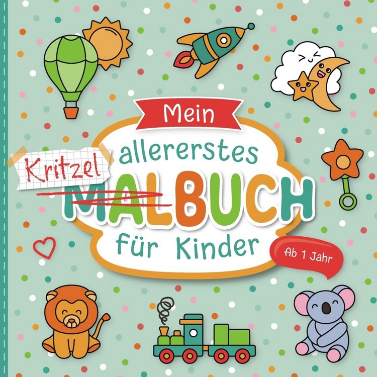 Produktbild: Mein allererstes Kritzelbuch ab 1 Jahr: Liebevoll gestaltetes Malbuch f&uuml;r Kleinkinder ab 1 Jahr