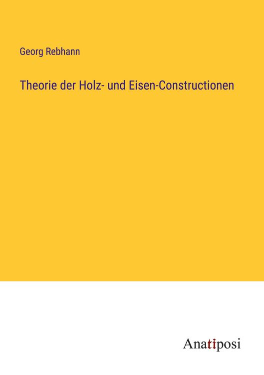 Produktbild: Theorie der Holz- und Eisen-Constructionen