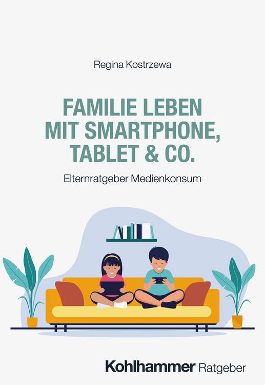 Produktbild: Familie leben mit Smartphone, Tablet & Co.