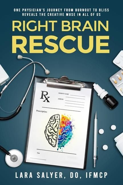 Produktbild: Right Brain Rescue: One physician's journey from burnout to bliss reveals the creative muse in all of us